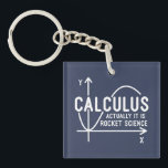 Calculus Actually Its Rocket Science Funny Math Keychain<br><div class="desc">Funny Math science school nerd design for any math genius or geek with a good sense of humour. The funny saying is "Calculus - Actually It Is Rocket Science" with a x to y-axis graph</div>