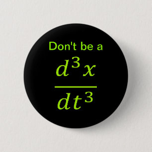 Calculus Physics Joke  2 Inch Round Button