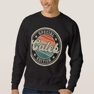 Caleb Special Edition funny saying first name Cale Sweatshirt