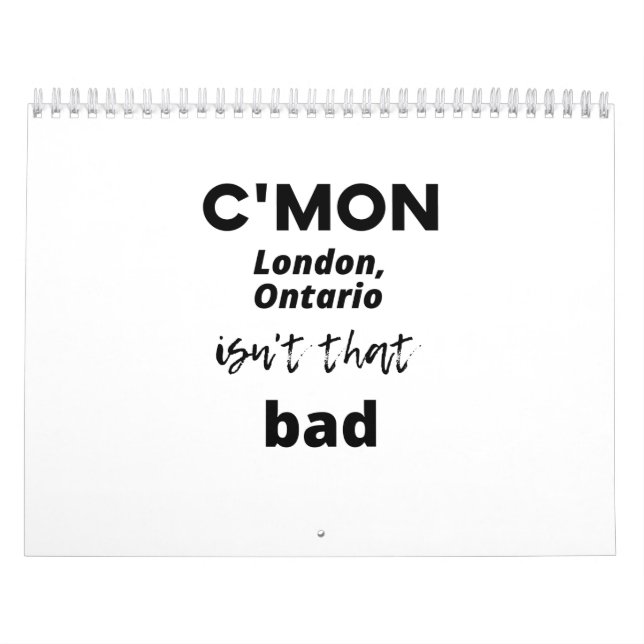 Calendrier Allez London, Ontario n'est pas si mal (Protection)