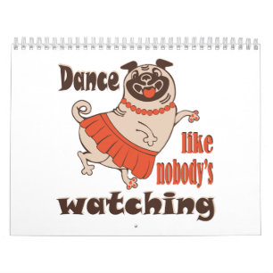 Calendrier Danse comme personne ne regarde poule Carlin chien