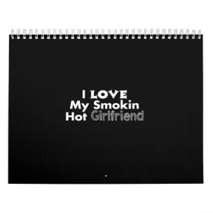 Calendrier i love my smokin hot girlfrit