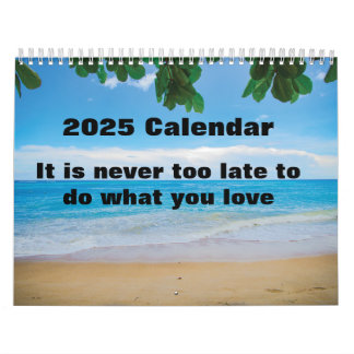 Calendrier Il n'est jamais trop tard pour faire ce que vous a