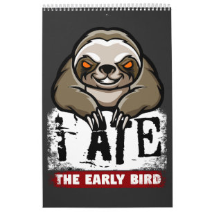 Calendrier J'ai mangé l'oiseau tôt. Paresse grincheuse, entai