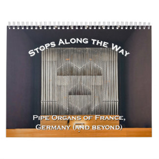 Calendrier Stops Along the Way - Pipe Organ calendar