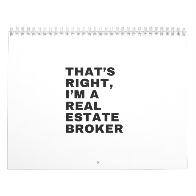 CALENDRIER THAT'S RIGHT, I AM A REAL ESTATE BROKER (Protection)