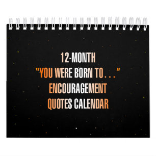 Calendrier "Vous êtes né pour..." Citations d'encouragement