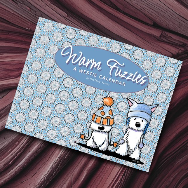 Calendrier Warm Fuzzies WESTIES Calendar (KiniArt Warm Fuzzies calendar of inspirational seasonal quotes paired with Kim’s Westie artworks)