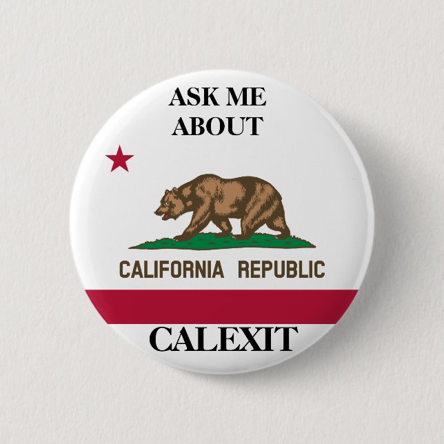 Calexit Ask Me Political Button (Front)