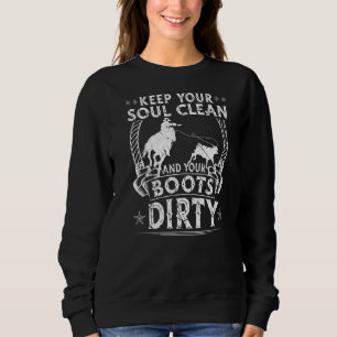 Calf Roping Soul Clean Boots Dirty Rodeo Breakaway Sweatshirt