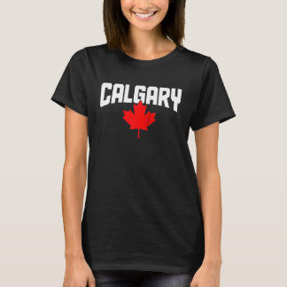 Calgary Alberta Maple Leaf Canada Canadian Flag Pr T-Shirt