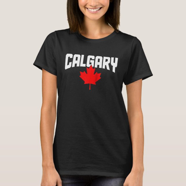 Calgary Alberta Maple Leaf Canada Canadian Flag Pr T-Shirt (Front)