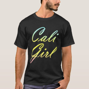 Cali girl for California west coast girl T-Shirt