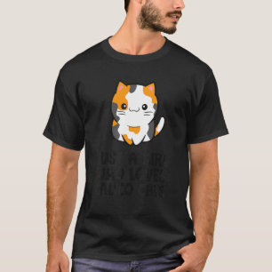 Calico Cat Just A Girl Who Loves Calico Cats T-Shirt