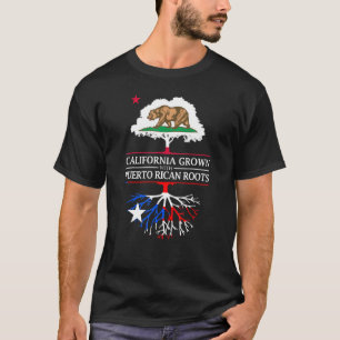 California Grown With Puerto Rican Roots  Puerto R T-Shirt