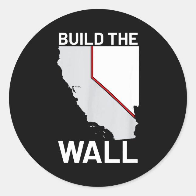 California Nevada Build The Wall Ca Nv  Classic Round Sticker (Front)