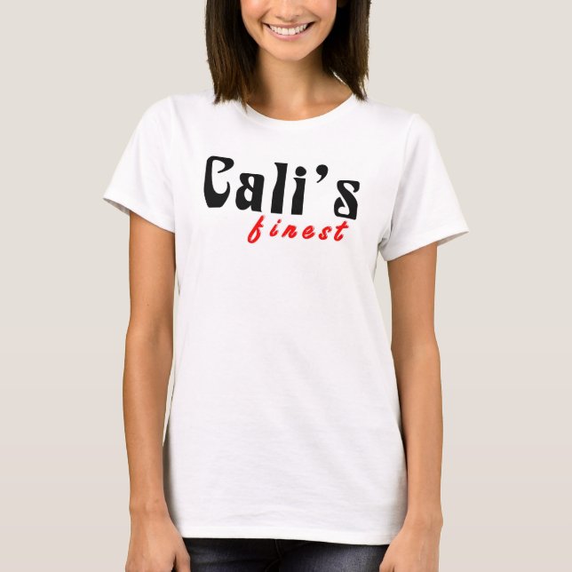 calis finest T-Shirt (Front)