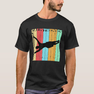 Calisthenics Body Weight Dips Pull Up Bars Calisth T-Shirt