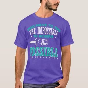 Calisthenics sayings T-Shirt