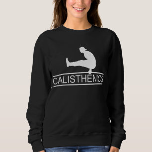Calisthenics Street Workout Bodyweight Fitness Tra Sweatshirt