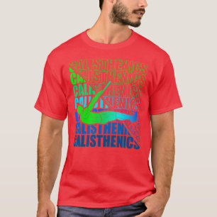 Calisthenics Street Workout Gymnastics Fitness 18 T-Shirt