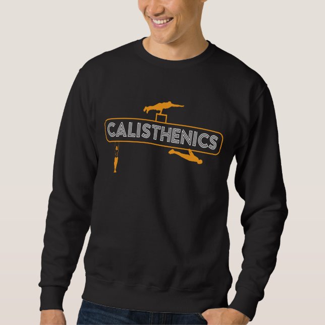 Calisthenics Training Bodyweight Workouts Sweatshirt (Front)