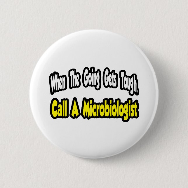 Call a Microbiologist 2 Inch Round Button (Front)