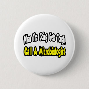 Call a Microbiologist 2 Inch Round Button
