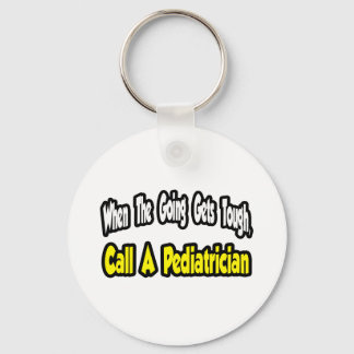 Call a Pediatrician Keychain