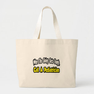 Call a Pediatrician Large Tote Bag