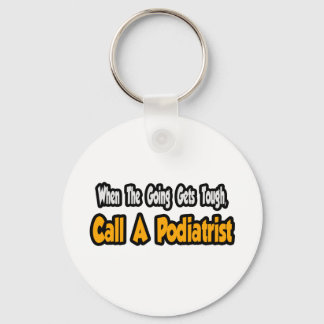 Call a Podiatrist Keychain