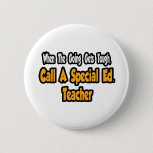 Call a Special Ed. Teacher 2 Inch Round Button