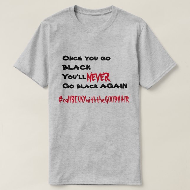 Call Becky with the good hair T-Shirt (Design Front)