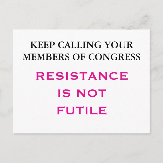 Call Congress Resistance is NOT Futile Postcard (Front)
