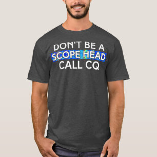 Call CQ Funny HAM Radio Etiquette for Old HAM T-Shirt