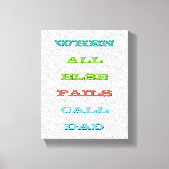 Call Dad Kids Leaving the Nest Advice Quote Canvas (Front)