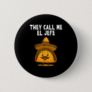 Call el jefe taco funny cool cinco de mayo boss 2 inch round button