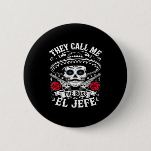 Call el jefe the boss joke funny cinco de mayo men 2 inch round button