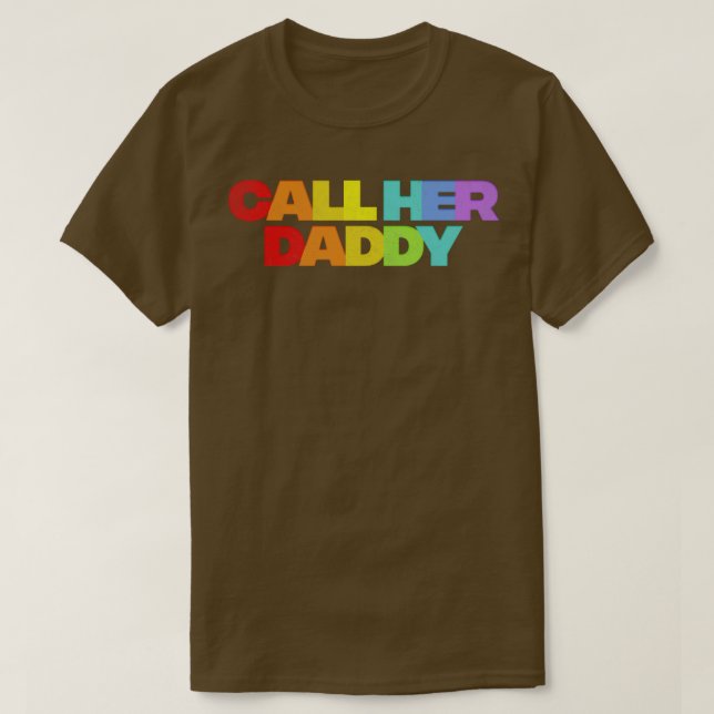 Call Her Daddy 1 T-Shirt (Design Front)