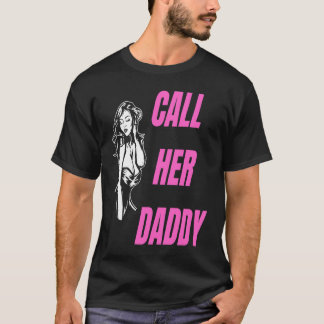 Call Her Daddy  Pink Hot WomanPin Girl Sarcastic H T-Shirt