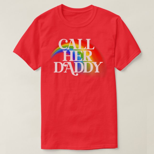 Call Her Daddy T-Shirt (Design Front)