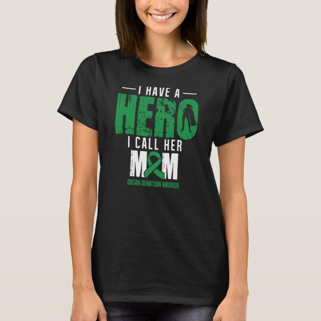 Call Her Mom Organ Donation Awareness Supporter T-Shirt (Front)