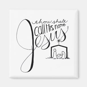 call His name Jesus Magnet