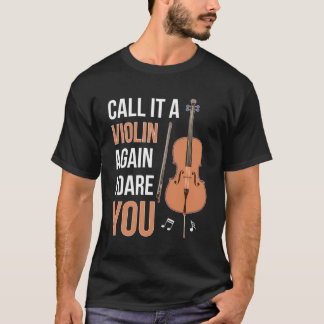 Call It A Violin Again Cello Lover Cellist Cello P T-Shirt