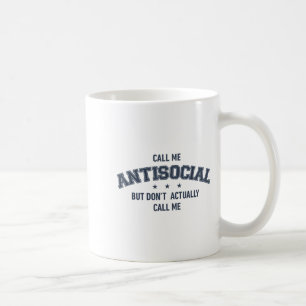 Call Me Antisocial But Don't Actually Call Me Funn Coffee Mug