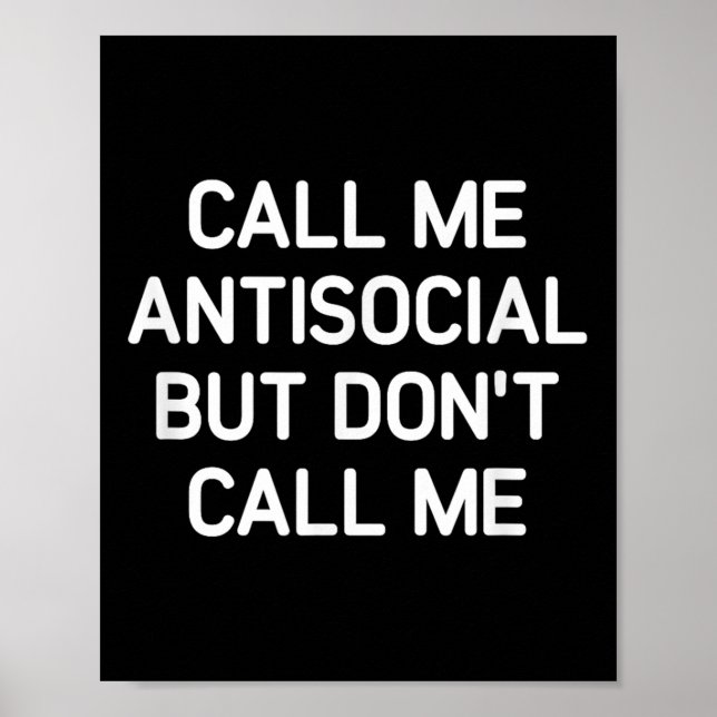 Call Me Antisocial But Don't Call Me, Funny, Joke, Poster (Front)