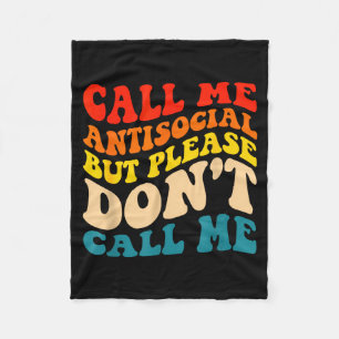 Call Me Antisocial But Please Don't Call Me Fleece Blanket