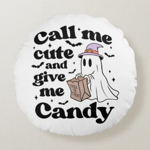 Call me cute and give me candy round pillow