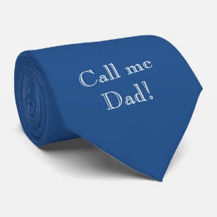 Call me Dad!-Customizable Text Tie