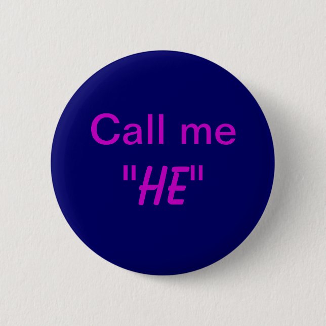 Call Me He 2 Inch Round Button (Front)